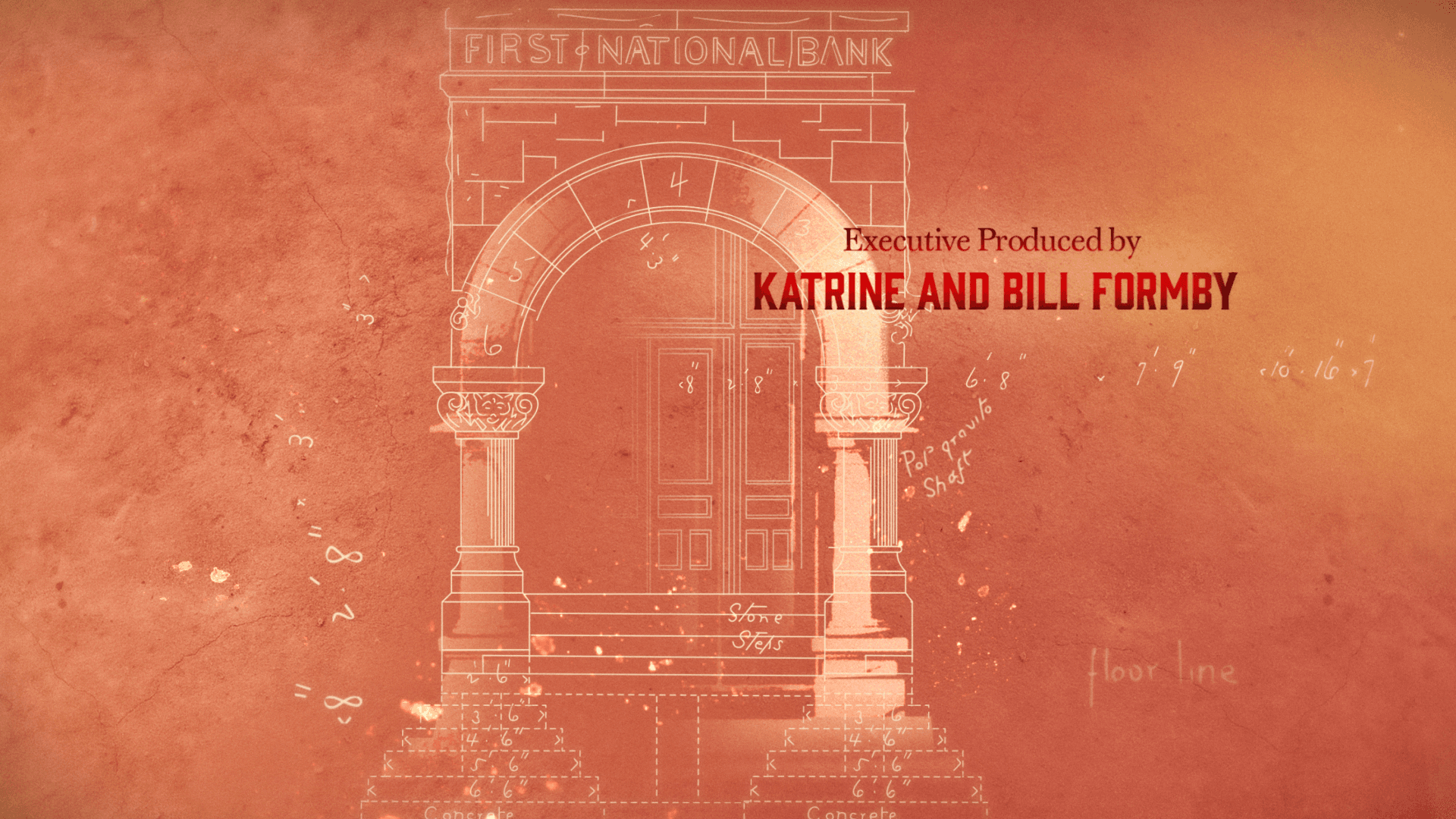Opening title card: Executive Produced by Katrine and Bill Formby