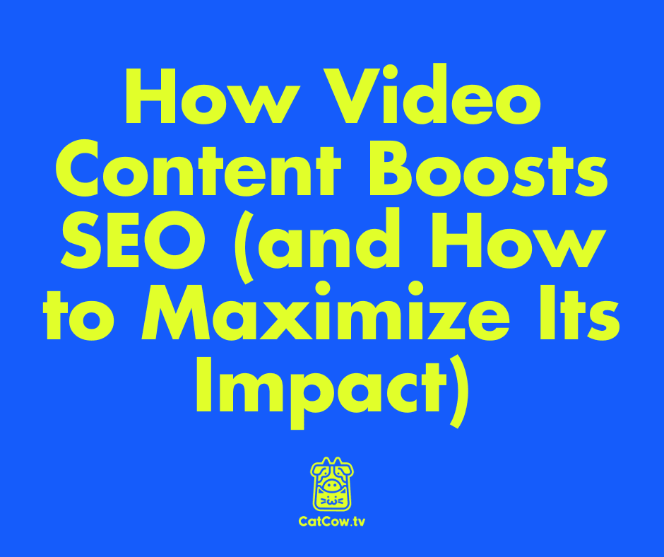How Video Content Boosts SEO (and How to Maximize Its Impact)