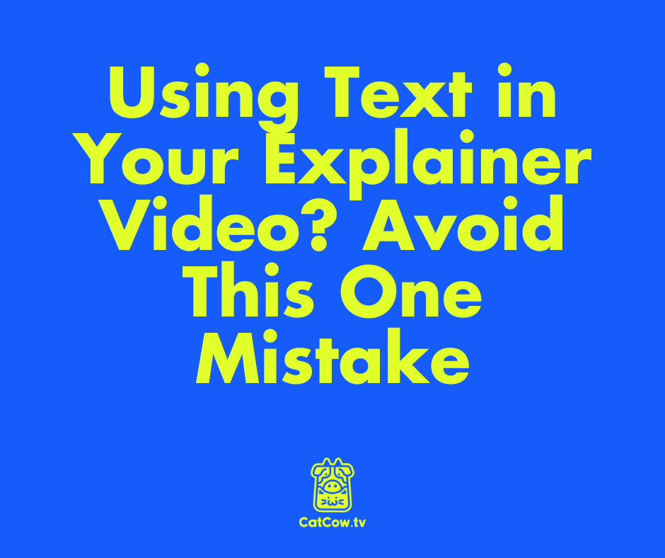 Using Text in Your Explainer Video? Avoid This One Mistake