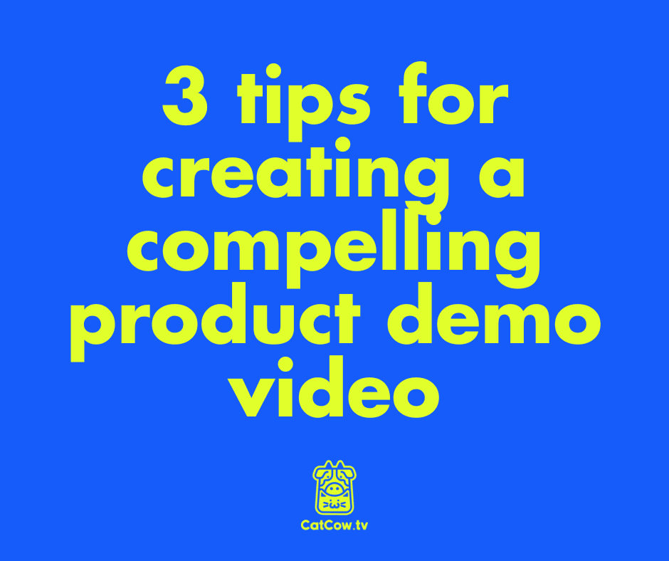 3 tips for creating a compelling product demo video