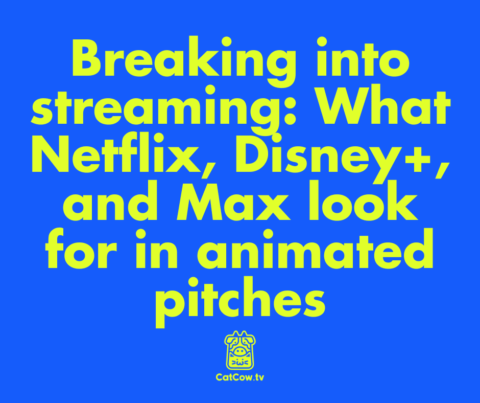 Breaking into streaming: What Netflix, Disney+, and Max look for in animated pitches