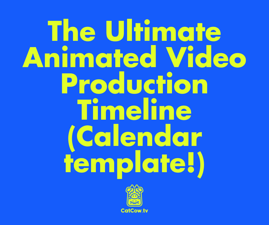 The Ultimate Animated Video Production Timeline (Calendar template!)