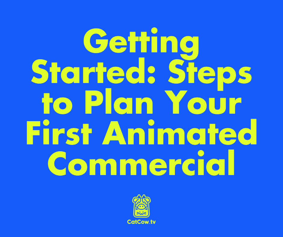Getting Started: Steps to Plan Your First Animated Commercial