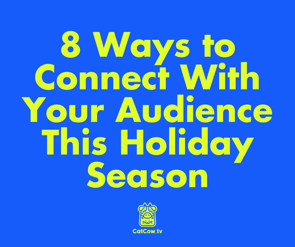 8 Ways to Connect With Your Audience This Holiday Season
